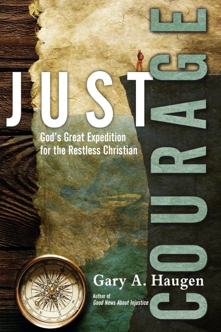 Just Courage: God'S Great Expedition For The Restless Christian