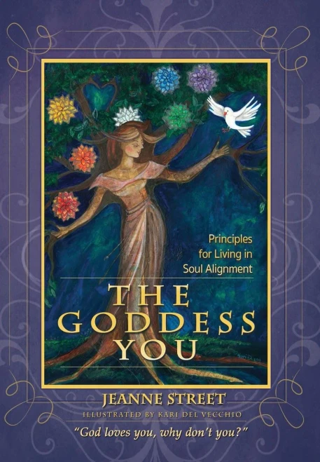 The Goddess You: Principles For Living In Soul Alignment