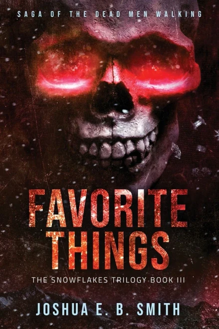 Favorite Things: A Supernatural Dark Fantasy Novel In The Saga Of The Dead Men Walking (The Snowflakes Trilogy)