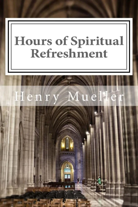 Hours Of Spiritual Refreshment (Lutheran Devotional Resources)