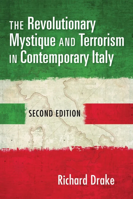 The Revolutionary Mystique and Terrorism in Contemporary Italy (Paperback)