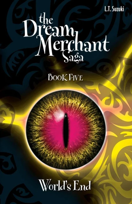 The Dream Merchant Saga Book Five: World'S End (Five)