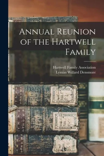 Annual Reunion Of The Hartwell Family