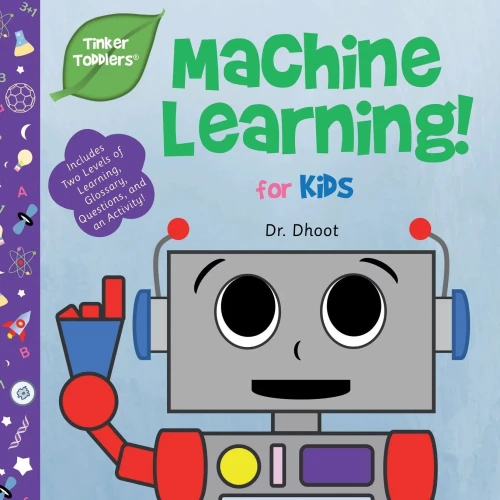 Machine Learning for Babies & Toddlers (Tinker Toddlers )