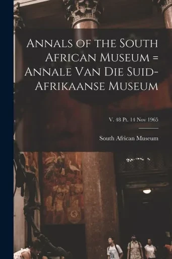 Annals Of The South African Museum = Annale Van Die Suid-Afrikaanse Museum; V. 48 Pt. 14 Nov 1965