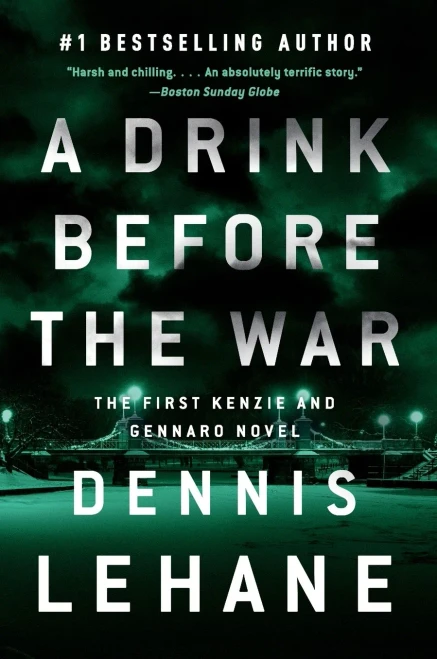 A Drink Before the War: The First Kenzie and Gennaro Novel (Patrick Kenzie and Angela Gennaro Series, 1)