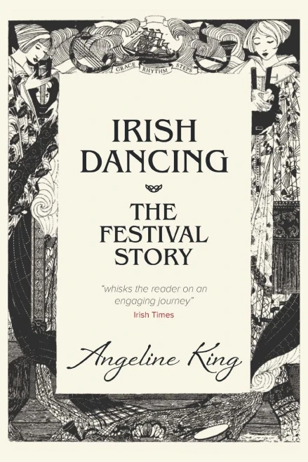 Irish Dancing: The Festival Story