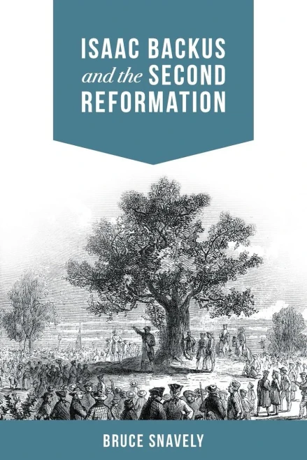 Isaac Backus And The Second Reformation