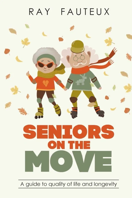 Seniors On The Move: A Guide To Quality Of Life And Longevity