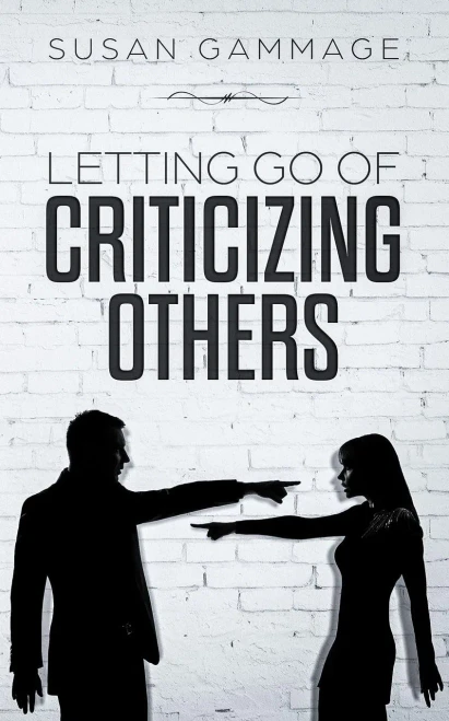 Letting Go Of Criticizing Others