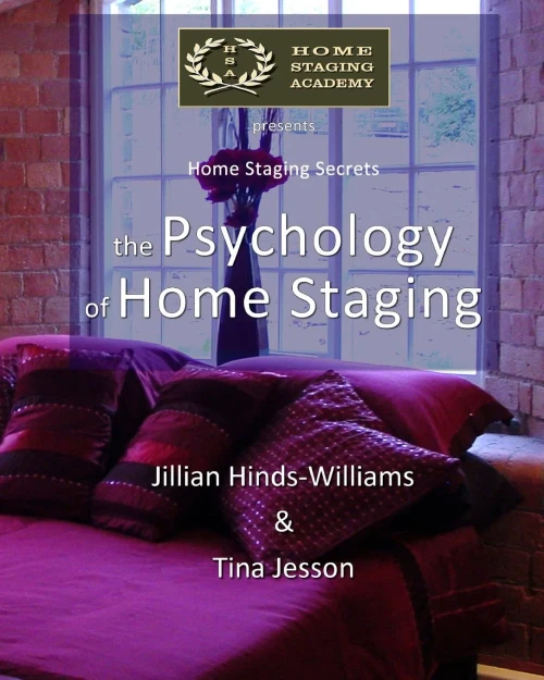 The Psychology Of Home Staging (Home Staging Secrets)