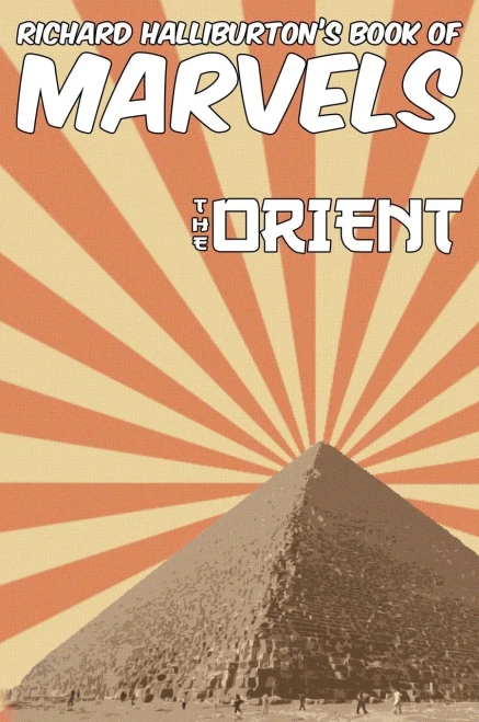 Richard Halliburton'S Book Of Marvels: The Orient