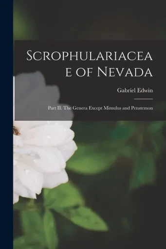 Scrophulariaceae Of Nevada: Part Ii. The Genera Except Mimulus And Penstemon
