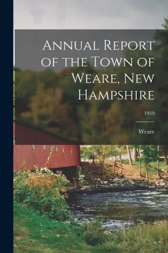 Annual Report Of The Town Of Weare, New Hampshire; 1959