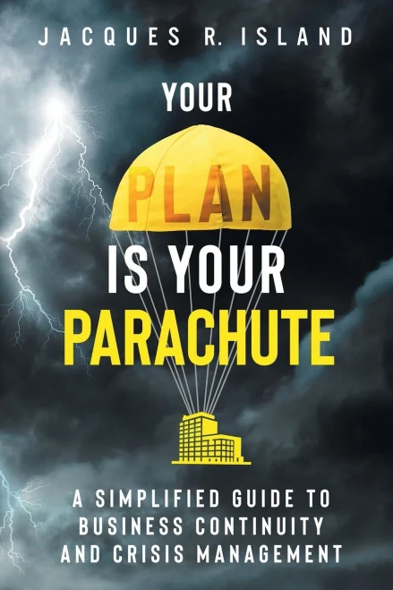 Your Plan is Your Parachute: A Simplified Guide to Business Continuity and Crisis Management