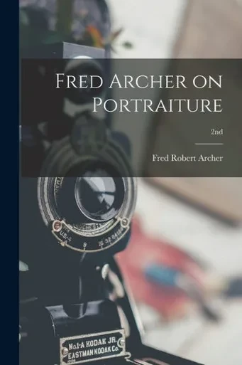 Fred Archer On Portraiture; 2Nd