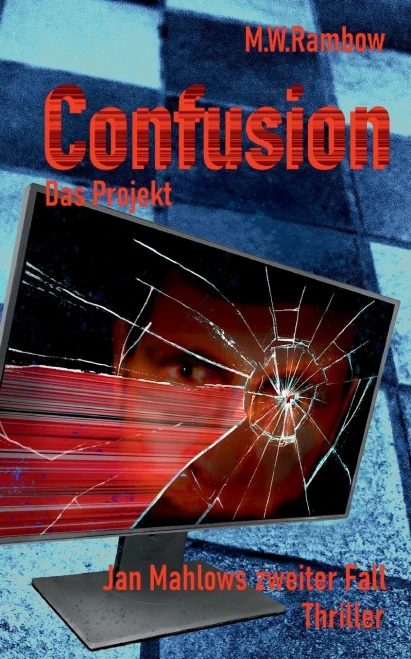 Confusion - Das Projekt: Jan Mahlows zweiter Fall (German Edition)