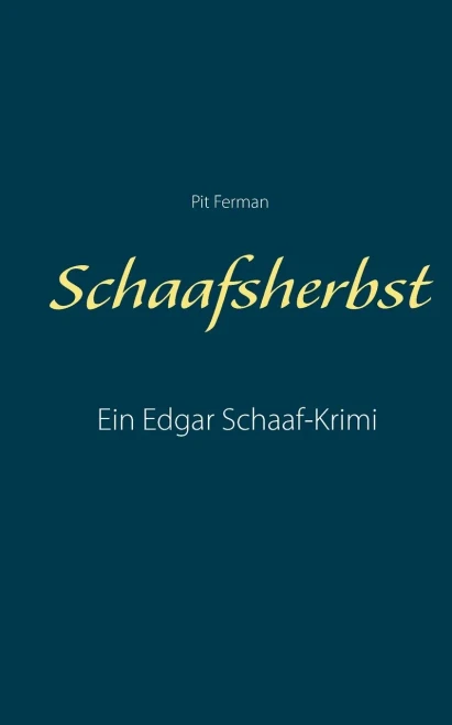 Schaafsherbst: Ein Edgar Schaaf-Krimi (German Edition)