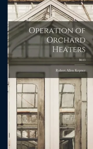 Operation Of Orchard Heaters; B643