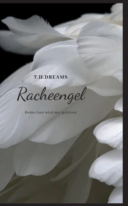 Racheengel: Deine Lust wird mir gehören (German Edition)