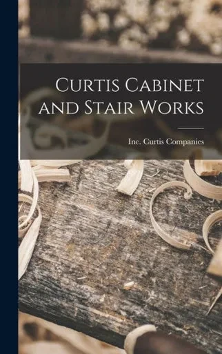 Curtis Cabinet And Stair Works