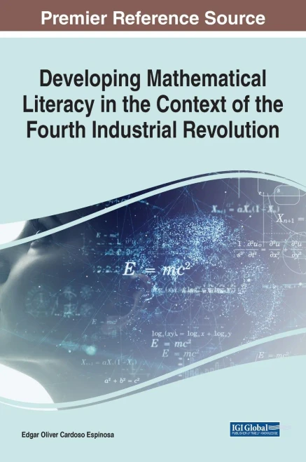 Developing Mathematical Literacy in the Context of the Fourth Industrial Revolution (Advances in Educational Technologies and Instructional Design)
