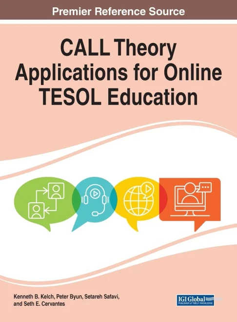 CALL Theory Applications for Online TESOL Education (Advances in Educational Technologies and Instructional Design)