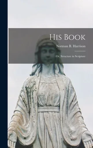 His Book: Or, Structure In Scripture
