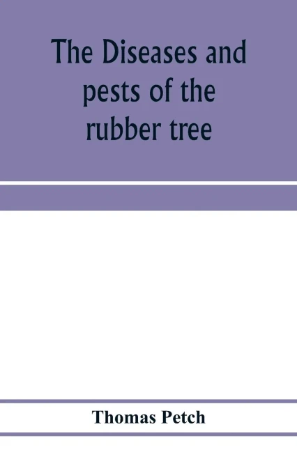 The diseases and pests of the rubber tree