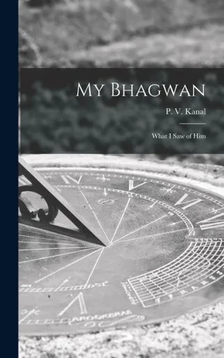 My Bhagwan; What I Saw Of Him