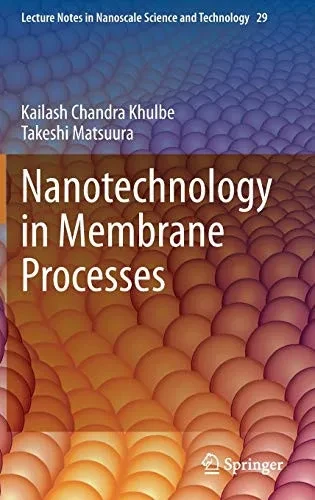 Nanotechnology in Membrane Processes (Lecture Notes in Nanoscale Science and Technology, 29)