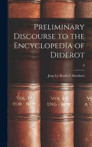 Preliminary Discourse To The Encyclopedia Of Diderot; 0