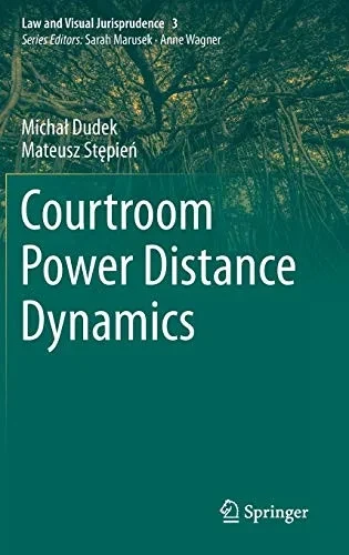 Courtroom Power Distance Dynamics (Law and Visual Jurisprudence, 3)