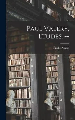 Paul Valery, Etudes. --