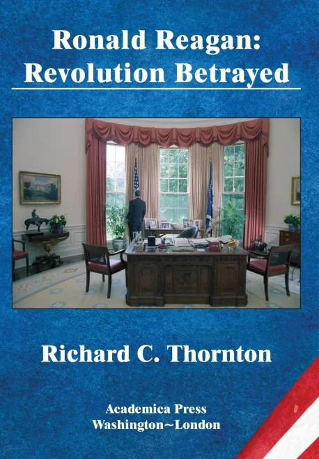Ronald Reagan: Revolution Betrayed (St. James’s Studies In World Affairs)