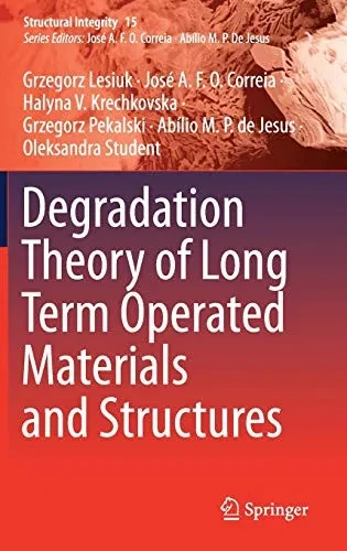 Degradation Theory of Long Term Operated Materials and Structures (Structural Integrity, 15)