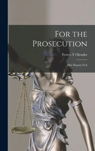 For The Prosecution: Miss Deputy D.A