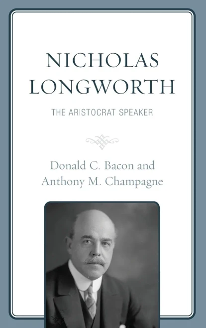 Nicholas Longworth: The Aristocrat Speaker