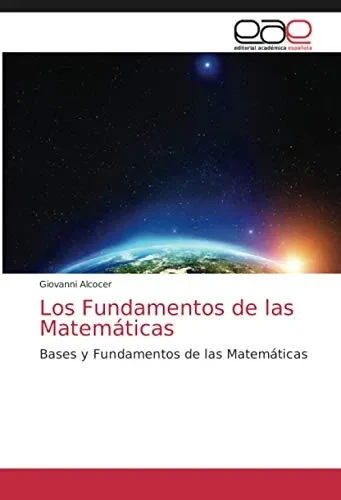 Los Fundamentos de las Matemáticas: Bases y Fundamentos de las Matemáticas (Spanish Edition)