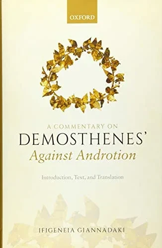 A Commentary on the Speech of Demosthenes, Against Androtion: Introduction, Text, and Translation
