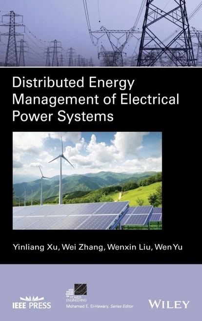 Distributed Energy Management of Electrical Power Systems (IEEE Press Series on Power Engineering)