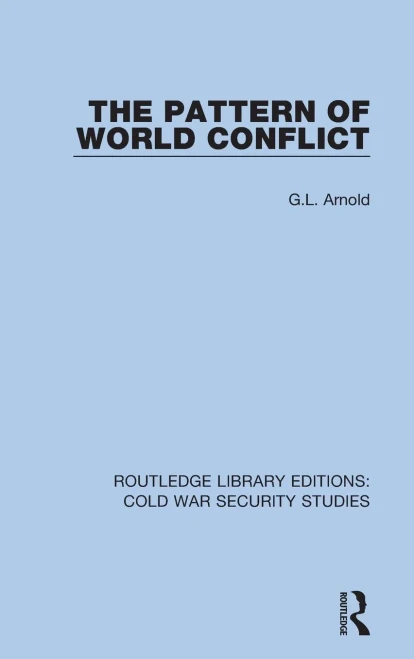 The Pattern of World Conflict (Routledge Library Editions: Cold War Security Studies)