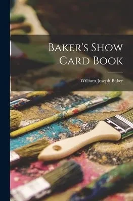 Baker'S Show Card Book