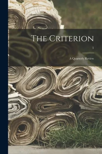 The Criterion: A Quarterly Review; 1