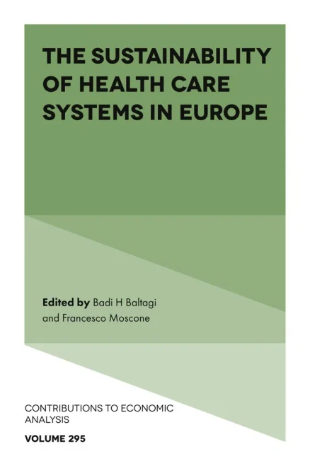 The Sustainability of Health Care Systems in Europe (Contributions to Economic Analysis)