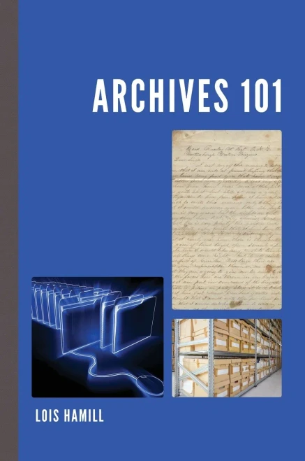 Archives 101 (American Association for State and Local History) - Hardcover