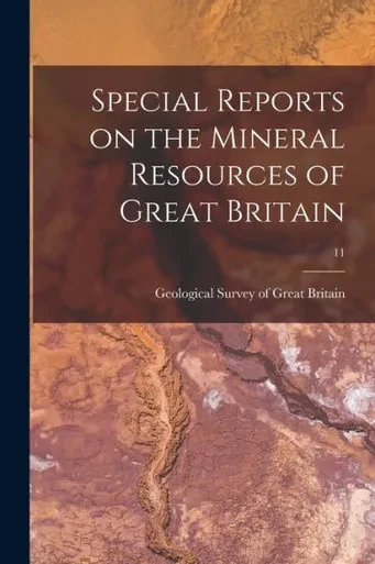 Special Reports On The Mineral Resources Of Great Britain; 11