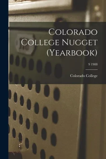 Colorado College Nugget (Yearbook); 9 1908