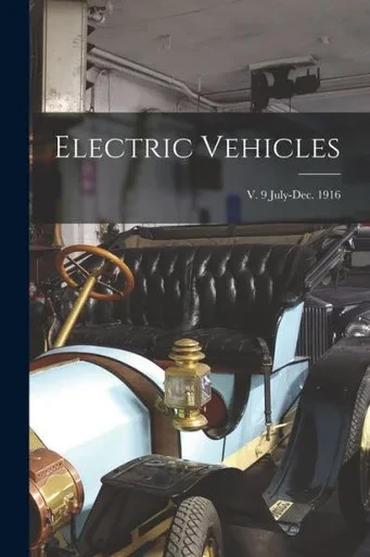Electric Vehicles; V. 9 July-Dec. 1916