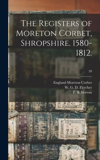 The Registers Of Moreton Corbet, Shropshire. 1580-1812.; 39